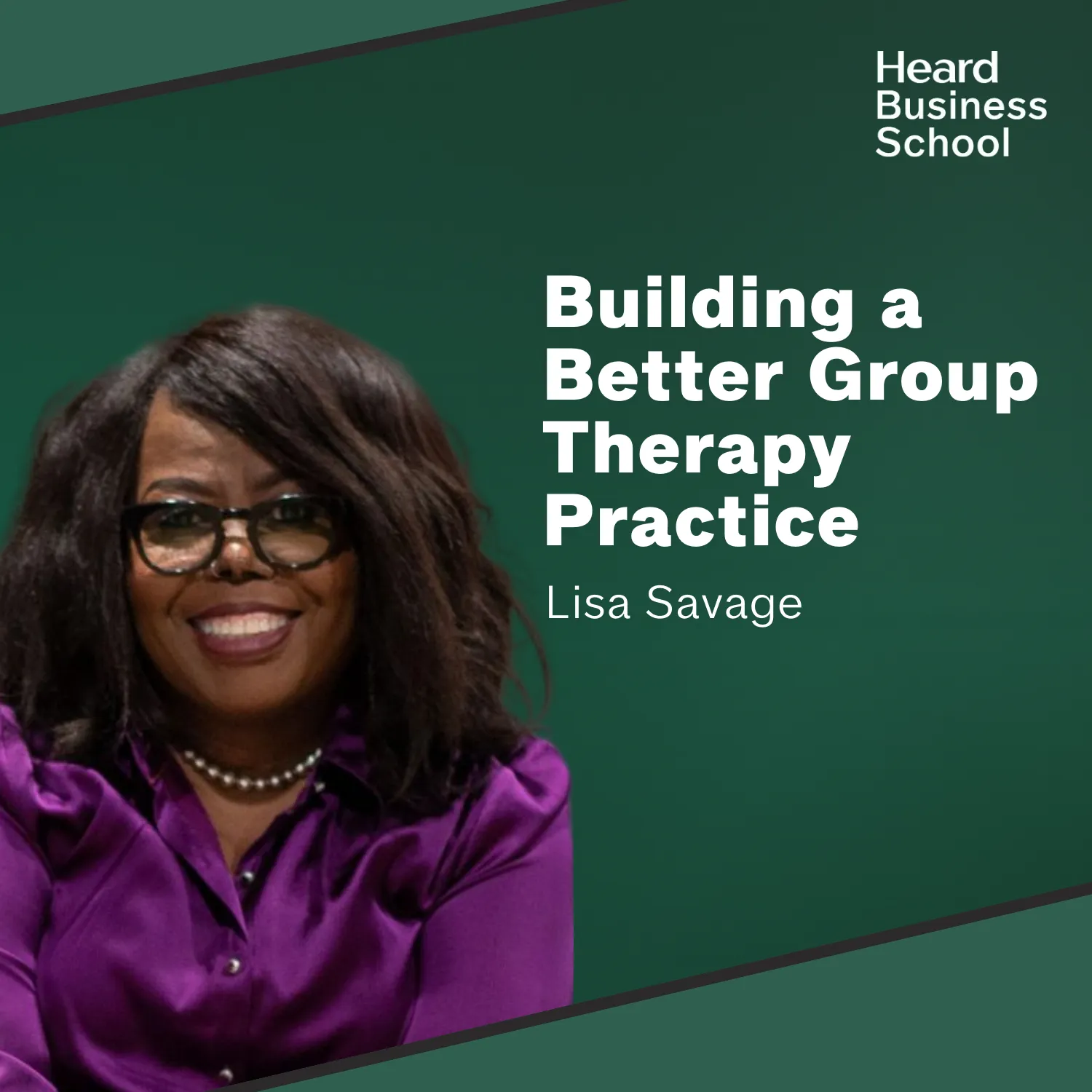 Building a Better Group Therapy Practice Business Model with Lisa Savage